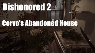 Dishonored 2  Corvos abandoned house  Velbena Trophy  no powers [upl. by Servetnick885]