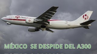 México despide del servicio a su ultimo Airbus A300 de carga [upl. by Ellevel797]