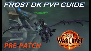 Frost DK PvP Guide for The War Within PREPATCH Multi Rank 1  Highest Rated DK World [upl. by Wesle]