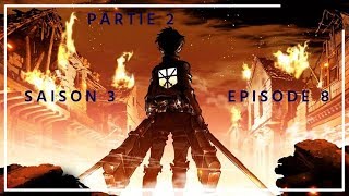 LAttaque des titans Saison 3 Episode 8 VOSTFR  Partie 2 [upl. by Inek]