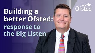 Building a better Ofsted the response to the Big Listen [upl. by Trula284]