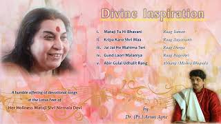 Divine Inspiration  Sahaja Yoga Album  Hindustani Classical Music  Dr Arun Apte [upl. by Pancho]