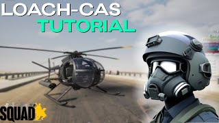 Everything you should mostly know about flying the LOACHCAS in squad [upl. by Ajna535]