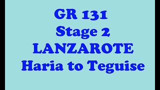 GR131 Lanzarote  Stage 2 Haria to Teguise [upl. by Nwahsram123]