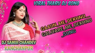 GaaunMeDekhnuGaliyareMeDekhnuSong√ViralTharuDjSong√MixBy√DjSamirChandevKanchanpur [upl. by Valdis]