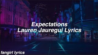 Expectations  Lauren Jauregui Lyrics [upl. by Adriena]