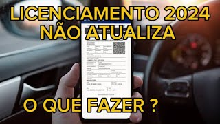 LICENCIAMENTO 2024 NÃO ATUALIZA [upl. by Ericka750]