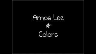 Amos Lee  Colors Lyrics [upl. by Anitaf]