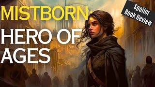 Mistborn Hero of Ages Book 3  DOES THE ENDING WORK  Spoiler Fantasy Book Review [upl. by Anev]