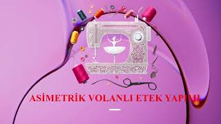 ASİMETRİK VOLANLI ETEK YAPIMI [upl. by Nadiya]