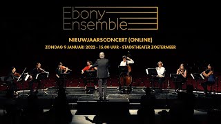 Nieuwjaarsconcert 2022  Ebony Ensemble [upl. by Olim]