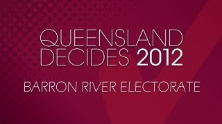 QLD Decides 2012 Barron River Electorate [upl. by Harolda]