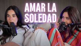 ¿CÓMO AMAR LA SOLEDAD  LAS BOTARGAS PODCAST  ROCIO GOMEZ TURNER  LUCIA LLAMAS [upl. by Kinsler]