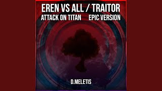 Eren VS All  Traitor From  Attack on Titan [upl. by Marj]