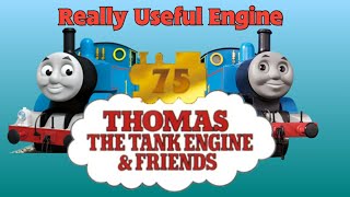 Thomas amp Friends Really Useful Engine Song 75th Anniversary [upl. by Giacopo]