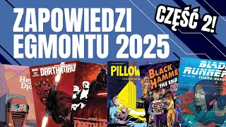 DRUGA CZĘŚĆ OMÓWIENIA ZAPOWIEDZI EGMONTU 2025 [upl. by Gadmon]