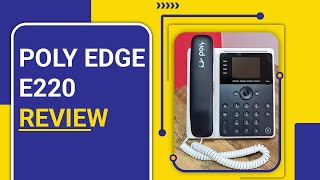 Poly Edge E220 Review [upl. by Wildon]