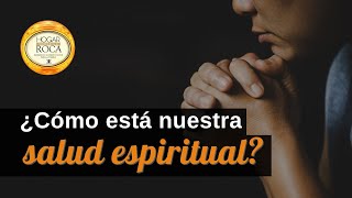 ¿Cómo está nuestra SALUD ESPIRITUAL  Hogar sobre la Roca [upl. by Vaasta]