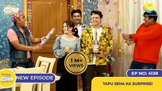 NEW Ep 4138  Tapu Sena Ka Surprise I Taarak Mehta Ka Ooltah Chashmah  तारक मेहता [upl. by Alliuqa]