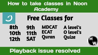 How to take classes in Noon Academy All issues solved [upl. by Batruk]