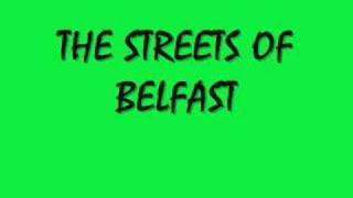 THE STREETS OF BELFAST [upl. by Kannry]