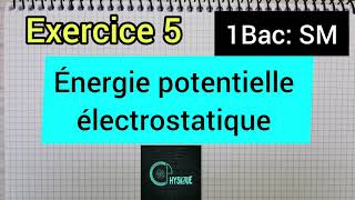 énergie potentielle electrostatique  exercice 5  1Bac الأولى بكالوريا علوم [upl. by Ecirbaf]