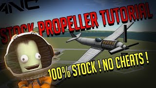 KSP  100 No Cheat STOCK PROPELLER TUTORIAL [upl. by Adnilav]