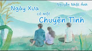 quotXaquot 1 Hour  Tùng Ngày xưa có một chuyện tình OST  Nguyễn Nhật Ánh [upl. by Eittel]