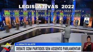 LEGISLATIVAS 2022  Debate partidos sem representação parlamentar [upl. by Hayashi]