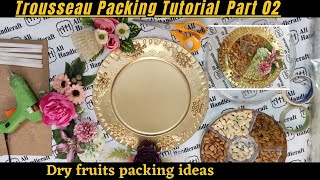 Trousseau Packing Tutorial  Dry Fruits Packing Ideas  Part 02 alihandicrafts [upl. by Onfroi181]