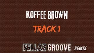 Koffee Brown  Track 1 Fellaz Groove Vol2 Mixseries HQ Vinyl [upl. by Roderica]