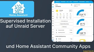 Home Assistant Supervised Installation bei Unraid und HACS Addons [upl. by Early]