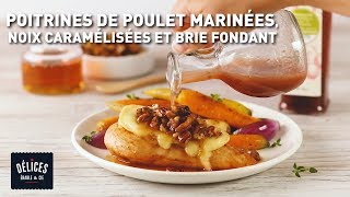 Poitrines de poulet marinées noix caramélisées et brie fondant [upl. by Garey]