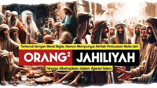 Akhlak Perbuatan yang Baik dari Orang Orang Jahiliyah hingga ditiru dan ditetapkan dalam Islam [upl. by Hukill]