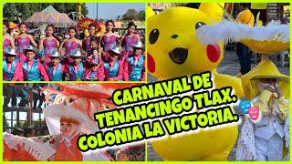 CARNAVAL DE TENANCINGO 🎭 EN TLAXCALA 2023💃COLONIA LA VICTORIA 🎶 [upl. by Oyr]