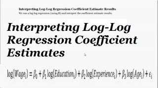 LogLog Regression amp Interpretation What do the Regression Coefficient Estimate Results Mean [upl. by Iroak23]