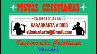 Inspiración Cristiana  Venceré  Karaoke [upl. by Golliner]