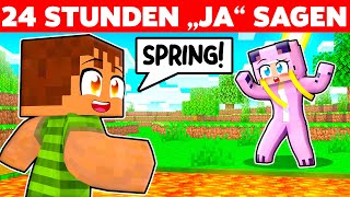 24 STUNDEN nur quotJAquot SAGEN ✿ Minecraft [upl. by Nueovas]