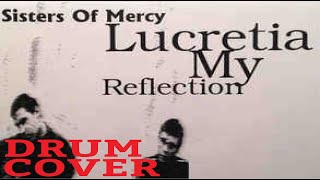 Lucretia My Reflection Sisters of Mercy Drum Cover [upl. by Oruam]