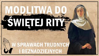 Najpopularniejsza Modlitwa do Świętej Rity w sprawach trudnych i beznadziejnych [upl. by Llednil]