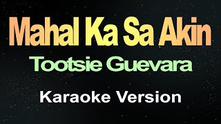 Mahal Ka Sa Akin  Tootsie Guevara Karaoke Version [upl. by Michaeu]