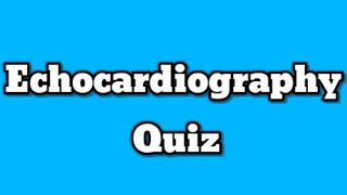 Adult Echocardiography Quiz [upl. by Nagiem]