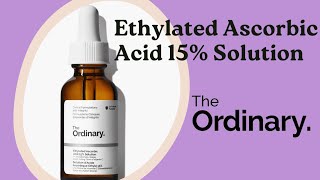 THE ORDINARYRESEÑA➡️Ethylated Ascorbic Acid 15 Solution 🪄🧡Derivado estable de Vitamina C [upl. by Etteyafal]