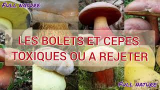 LES BOLETS ET CEPES TOXIQUES OU À REJETER [upl. by Pack527]