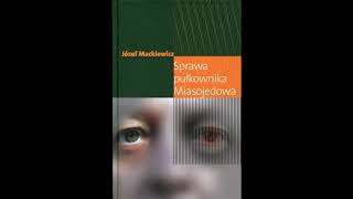 Jozef Mackiewicz Sprawa pułkownika Miasojedowa audiobook pl  czesc 1 [upl. by Stilla692]