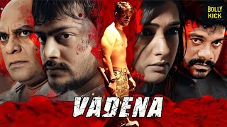 Vadena Movie  Hindi Dubbed Movies  Shiv Tandel  Neha Deshpande  Ajay Ghosh  Hindi Full Movie [upl. by Stan]