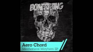 Aero Chord  Mechanical Mayhem Original Mix Bonerizing Records [upl. by Barina]