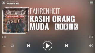 Fahrenheit  Kasih Orang Muda Lirik [upl. by Jewel]