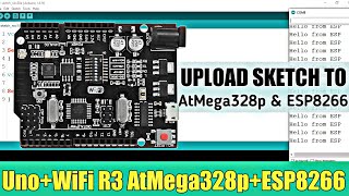 Uploading Sketch to UNO R3  WiFi ATmega328PESP8266 [upl. by Amaryl92]