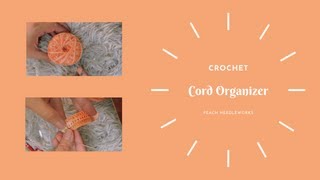 Crochet Easy ProjectCord Organizer [upl. by Edwina]